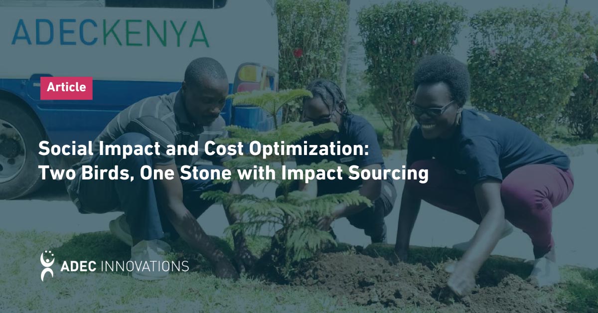 Social Impact and Cost Optimization: Two Birds, One Stone with Impact Sourcing thumbnail