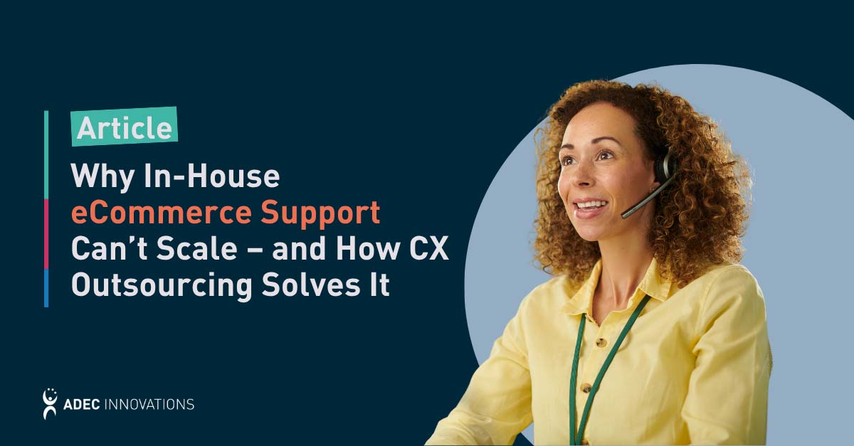 Why In-House eCommerce Support Can’t Scale – and How CX Outsourcing Solves It thumbnail